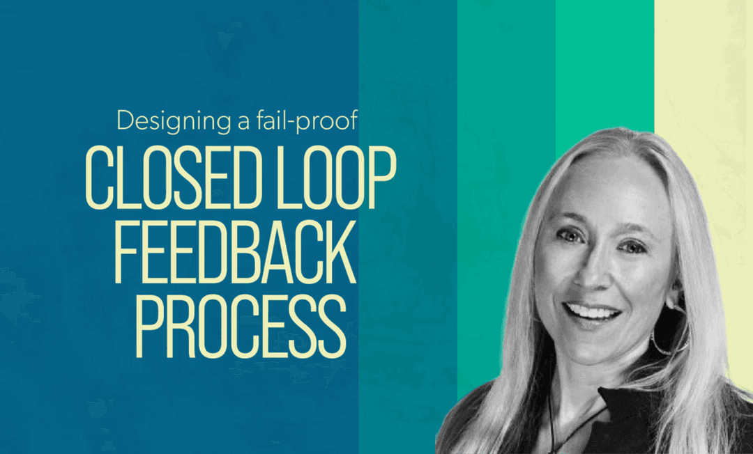 Designing A Fail-proof Closed Loop Feedback Process Designing A Fail-proof Closed Loop Feedback Process