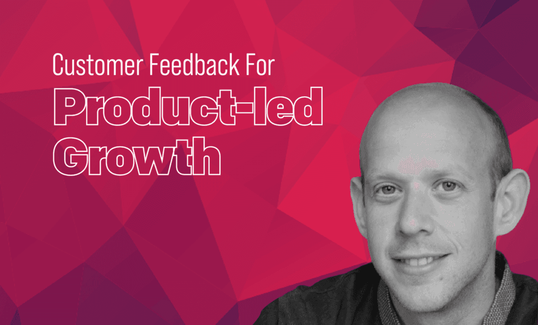 Importance Of Customer Feedback For Product-led Growth Importance Of Customer Feedback For Product-led Growth
