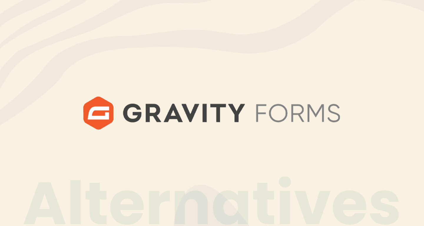 7 Best Gravity Forms Alternatives: Your Ultimate Guide 7 Best Gravity Forms Alternatives: Your Ultimate Guide